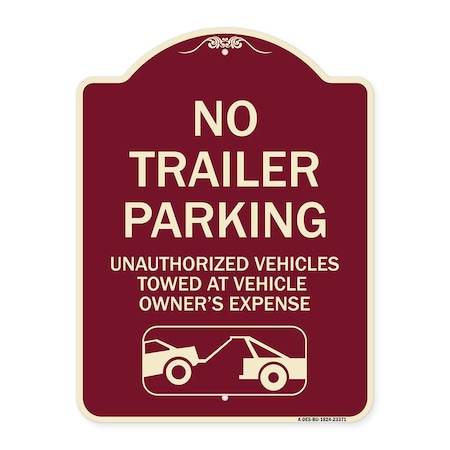 Signmission Parking Restriction No Trailer Parking Unauthorized Vehicles Towed at Owner Expense, BU-1824-23371 A-DES-BU-1824-23371